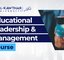 Educational Leadership & Management